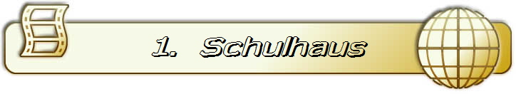 1. Schulhaus