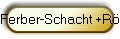 Ferber-Schacht +Rsche