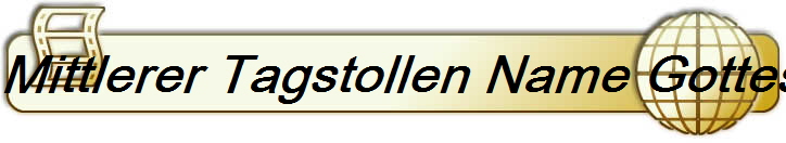 Mittlerer Tagstollen Name Gottes